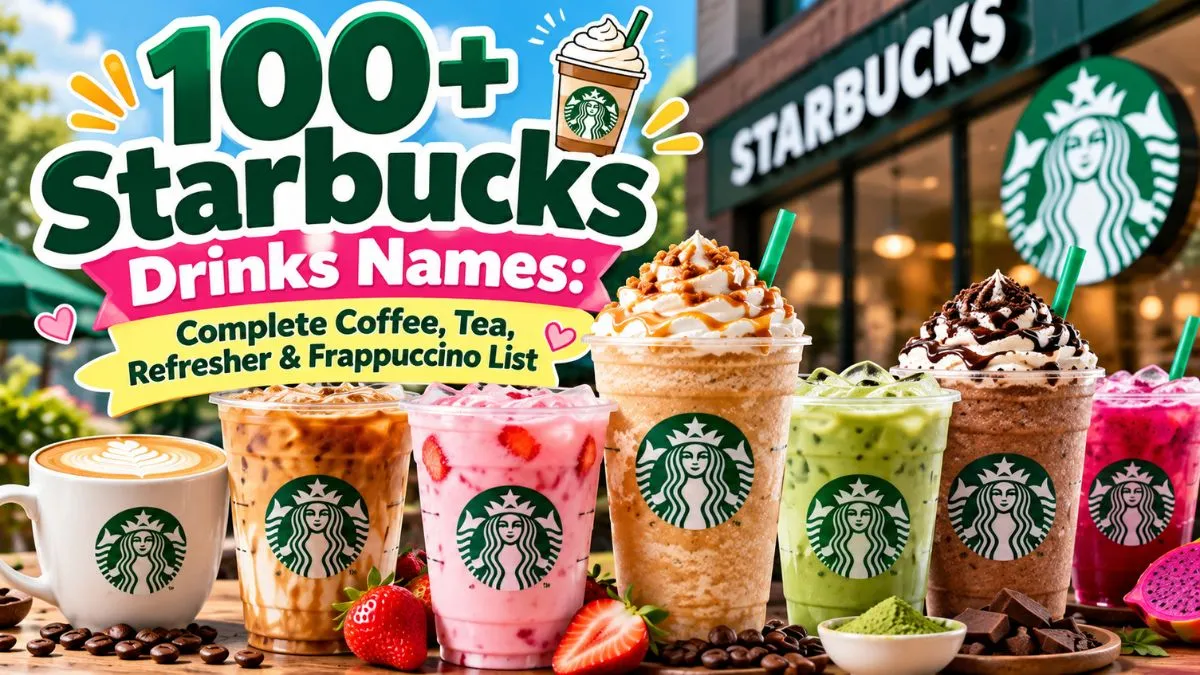 Starbucks Drinks Names - Complete Coffee, Tea, Refresher & Frappuccino List