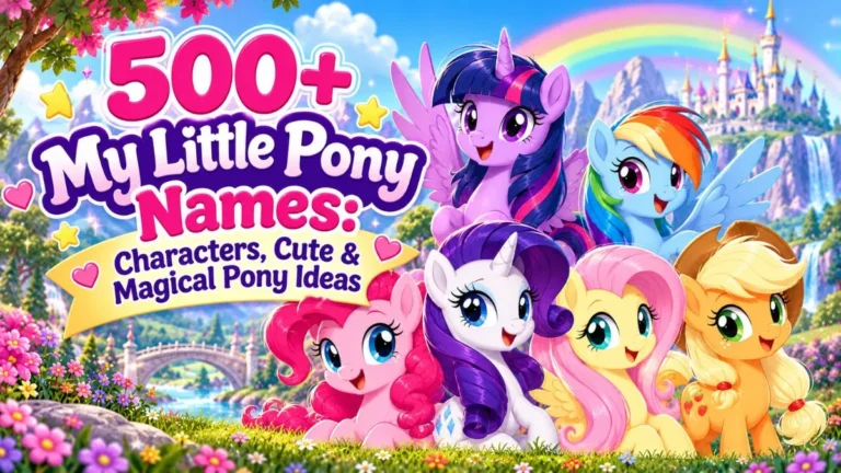 My Little Pony Names - Characters, Cute & Magical Pony Ideas